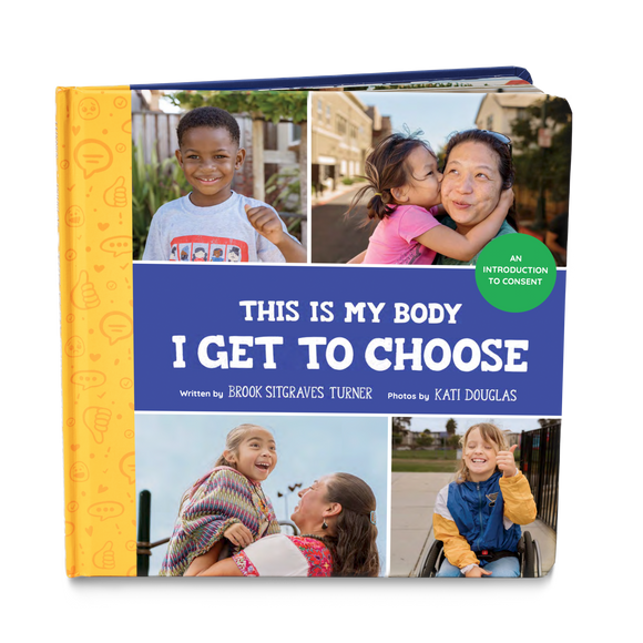"This Is My Body - I Get To Choose: An Introduction to Consent" cover