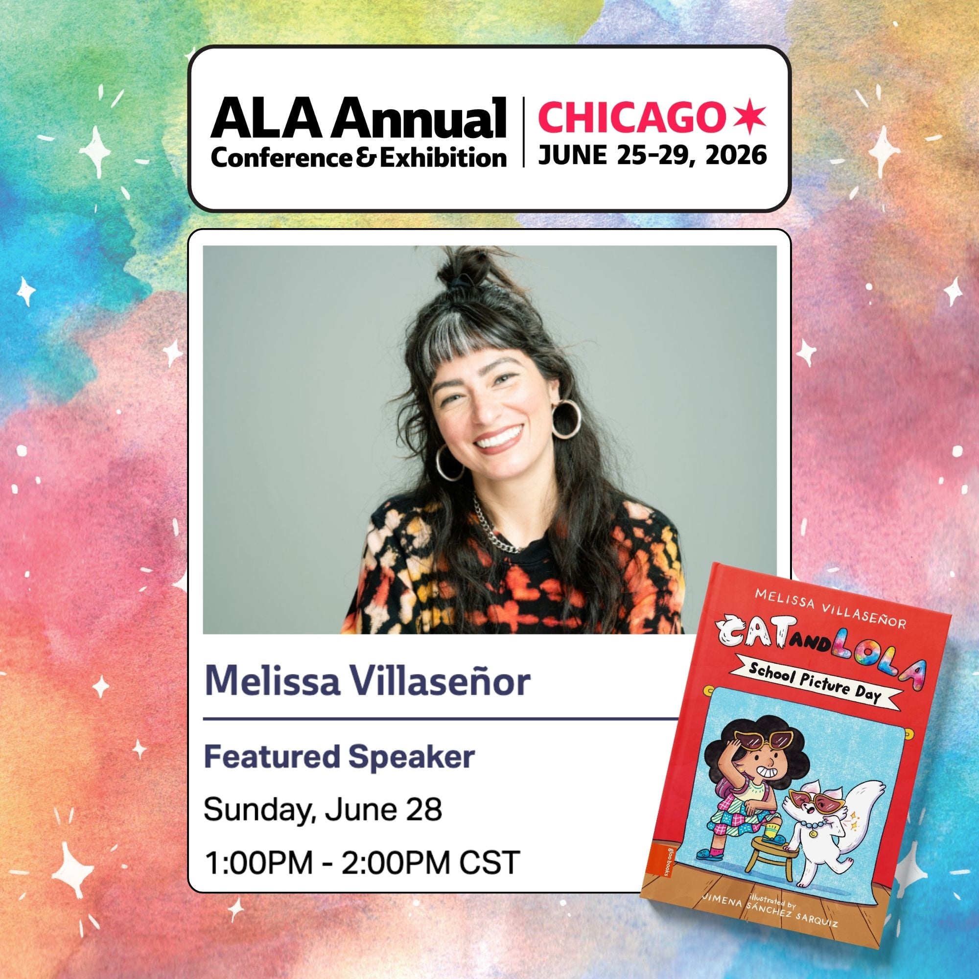 Promotional graphic for Melissa Villaseñor's appearance at the ALA Annual Conference & Exhibition in Chicago, featuring a colorful background and her book 'Cat and Lola'.