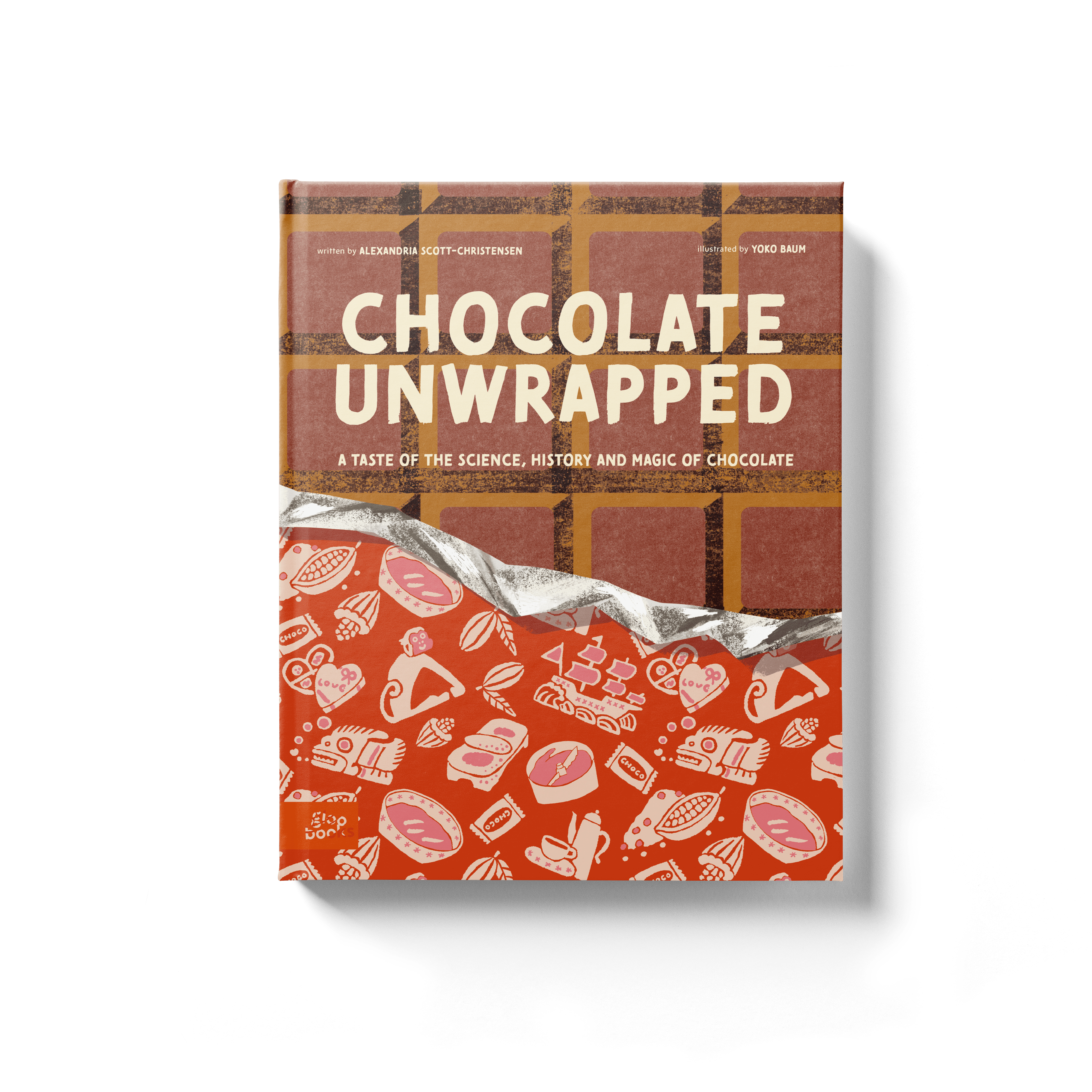 Chocolate Unwrapped: A Taste of the Science, History and Magic of Chocolate (PRE-ORDER)
